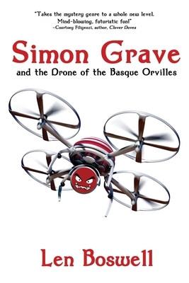 Simon Grave and the Drone of the Basque Orvilles: A Simon Grave Mystery by Len Boswell