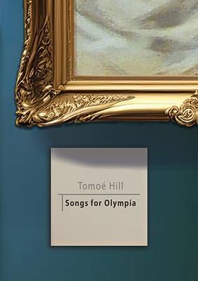Songs for Olympia by Tomoé Hill