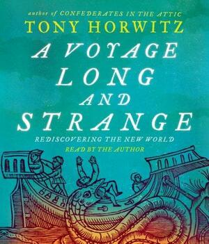 A Voyage Long and Strange by Tony Horwitz