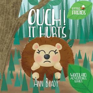 Ouch! It Hurts by Ann Brady