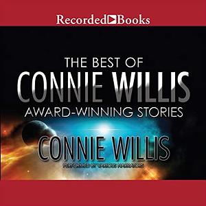 The Best of Connie Willis: Award-Winning Stories by Connie Willis