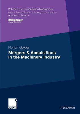 Mergers & Acquisitions in the Machinery Industry by Florian Geiger