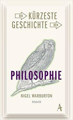 Die kürzeste Geschichte der Philosophie by Nigel Warburton
