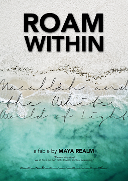 Roam Within: Macallah and the White World of Light by Maya Realm, Ivana Kurjakovic