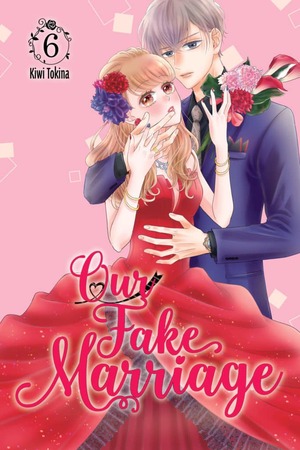 Our Fake Marriage, Volume 6 by Kiwi Tokina