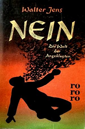 Nein - Die Welt der Angeklagten by Walter Jens