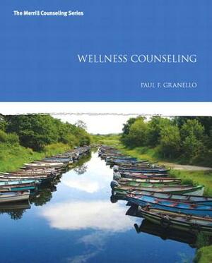 Wellness Counseling by Paul Granello