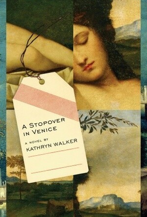 A Stopover in Venice by Kathryn Walker