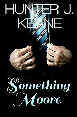 Something Moore by Hunter J. Keane