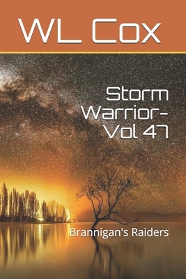 Storm Warrior-Vol 47: Brannigan's Raiders by Wl Cox