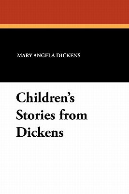 Children's Stories from Dickens by Mary Angela Dickens, Harold Copping