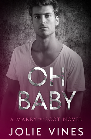 Oh Baby by Jolie Vines