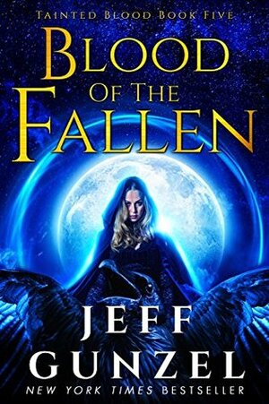 Blood of the Fallen by Jeff Gunzel