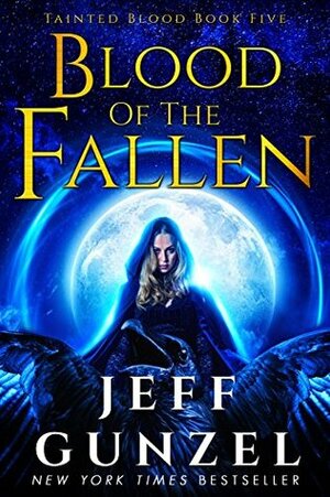 Blood of the Fallen by Jeff Gunzel