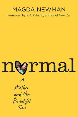 Normal: A Mother and Her Beautiful Son by Magdalena Newman