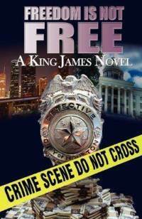 Freedom is Not Free (Rashard Stone Mysteries #1) by King James