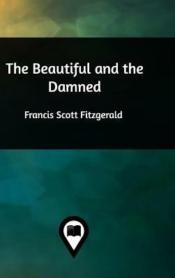 The Beautiful and the Damned by F. Scott Fitzgerald