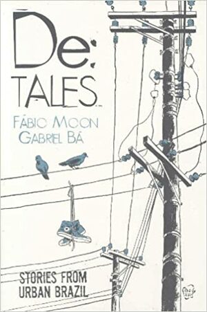 De:Tales : Stories from Urban Brazil by Fábio Moon