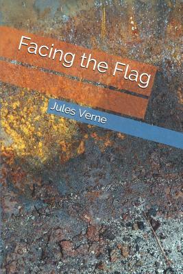 Facing the Flag by Jules Verne