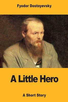 A Little Hero by Fyodor Dostoevsky