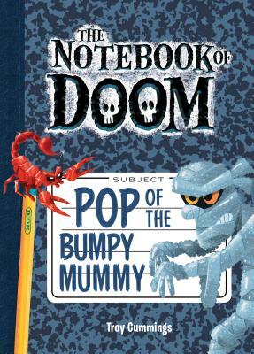 Pop of the Bumpy Mummy: #6 by Troy Cummings