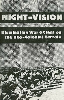 Night-Vision: Illuminating War & Class on the Neo-Colonial Terrain by Red Rover, Butch Lee