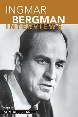 Ingmar Bergman: Interviews by Raphael Shargel