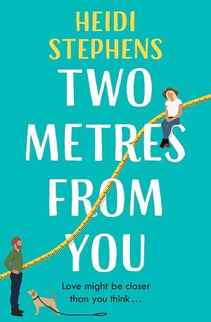 Two Metres From You by Heidi Stephens