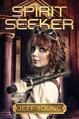 Spirit Seeker: The Kassandra Leyden Adventures by Jeff Young