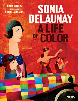 Sonia Delaunay: A Life of Color by Fatinha Ramos, Cara Manes