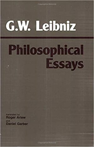 Philosophical Essays by Gottfried Wilhelm Leibniz