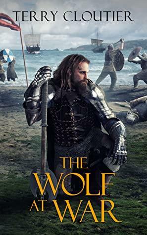 The Wolf At War by Terry Cloutier
