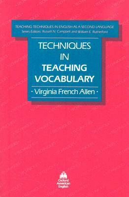 Techniques in Teaching Vocabulary by Russell N. Campbell, William E. Rutherford, Virginia French Allen