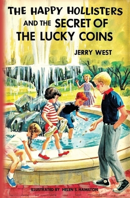 The Happy Hollisters and the Secret of the Lucky Coins by Jerry West