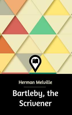 Bartleby, the Scrivener by Herman Melville