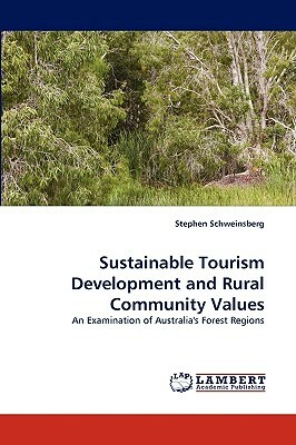 Sustainable Tourism Development and Rural Community Values by Stephen Schweinsberg