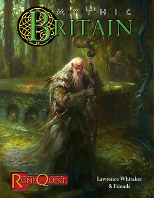 Mythic Britain: Roleplaying in Dark Ages Britain by Pete Nash, Lawrence Whitaker