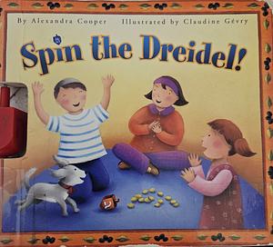 Spin the Dreidel! by Alexandra Cooper