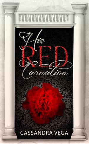 His Red Carnation by Cassandra Vega