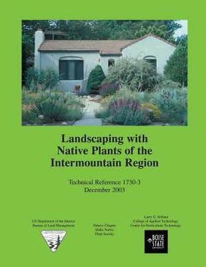 Landscaping with Native Plants of the Intermountain Region by Parkinson