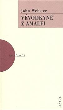 Vévodkyně z Amalfi by John Webster, John Webster