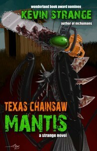 Texas Chainsaw Mantis by Kevin Strange