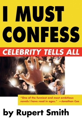 I Must Confess by Rupert Smith