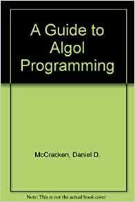 A Guide to Algol Programming by Daniel D. McCracken