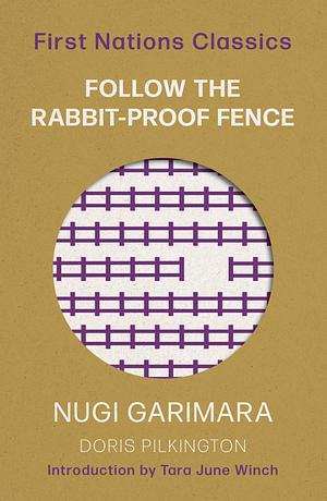 Follow the Rabbit-Proof Fence by Doris Garimara Pilkington