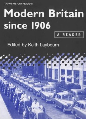 Modern Britain Since 1906: A Reader by Keith Laybourn