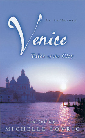 Venice: Tales of the City by Michelle Lovric
