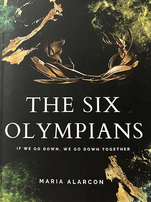The Six Olympians 2: If We Go Down, We Go Down Together by Maria Alarcon