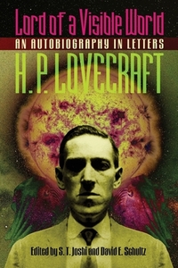 Lord of a Visible World: An Autobiography in Letters by H.P. Lovecraft