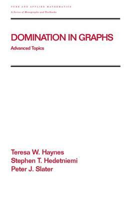 Domination in Graphs: Volume 2: Advanced Topics by Stephen Hedetniemi, Peter Slater, Teresa W. Haynes